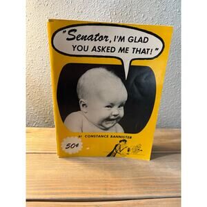 Senator I’m Glad You Asked Me That! Constance Bannister 1952